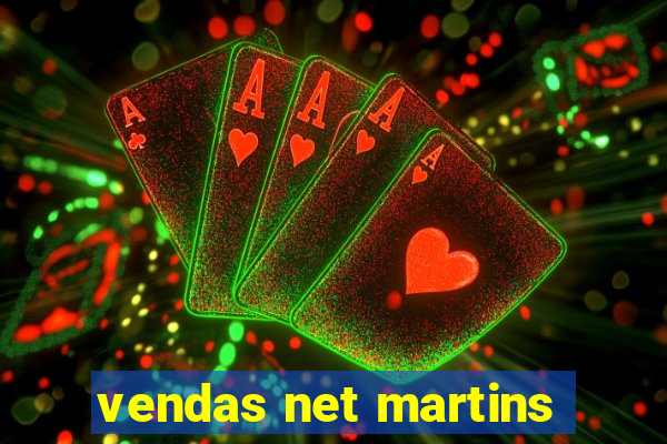 vendas net martins